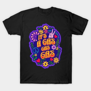 It's A Gas Gas Gas T-Shirt